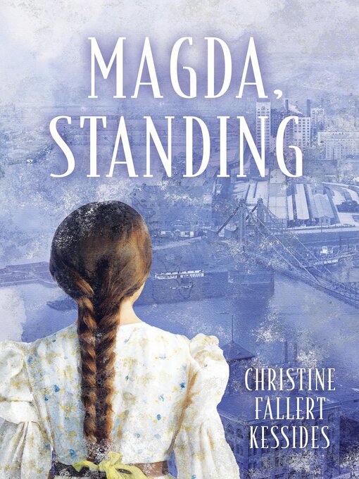 Title details for Magda, Standing by Christine Fallert Kessides - Available